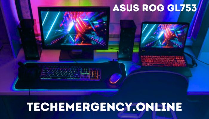 A Comprehensive Review of the ASUS ROG GL753 for 2025